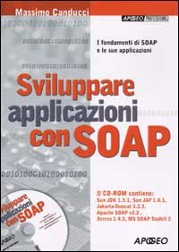 Sviluppare applicazioni con SOAP. Con CD-ROM