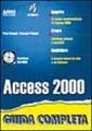 Access 2000. Guida completa Access 2000. Guida completa