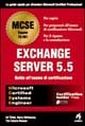 Exchange Server 5.5. Guida all'esame di certificazione Exchange Server 5.5. Guida all'esame di certificazione