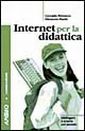 Internet per la didattica. Dialogare a scuola col mondo Internet per la didattica. Dialogare a scuola col mondo