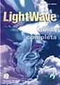 LightWave. Guida completa. Con CD-ROM LightWave. Guida completa. Con CD-ROM