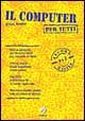 Il computer per tutti Il computer per tutti