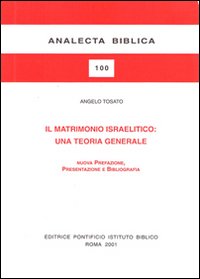 Il matrimonio israelitico. Una teoria generale Il matrimonio israelitico. Una teoria generale