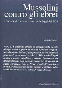 Mussolini contro gli ebrei. Cronaca dell'elaborazione delle leggi del 1938 Mussolini contro gli ebrei. Cronaca dell'elaborazione delle leggi del 1938