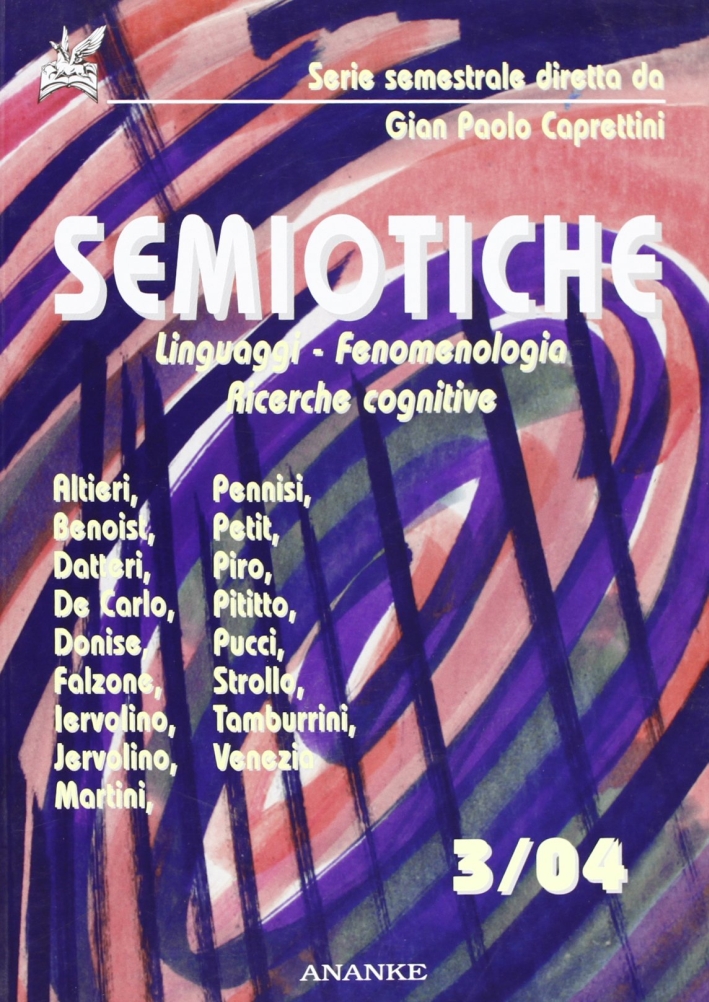 Semiotiche. 3. Linguaggi, fenomenologia, ricerche cognitive Semiotiche. 3. Linguaggi, fenomenologia, ricerche cognitive