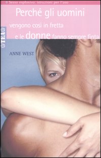 Perché gli uomini vengono così in fretta e le donne fanno sempre finta Perché gli uomini vengono così in fretta e le donne fanno sempre finta