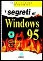 I segreti di Windows '95. Con CD-ROM