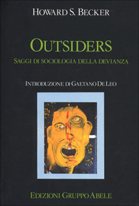 Outsiders. Saggi di sociologia della devianza Outsiders. Saggi di sociologia della devianza