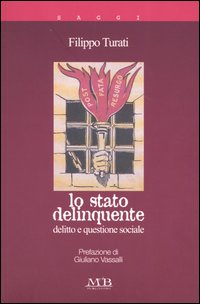 Lo stato delinquente. Delitto e questione sociale Lo stato delinquente. Delitto e questione sociale