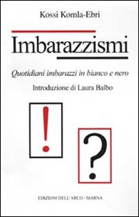 Imbarazzismi. Quotidiani imbarazzi in bianco e nero Imbarazzismi. Quotidiani imbarazzi in bianco e nero