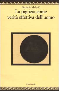 La pigrizia come verità effettiva dell'uomo La pigrizia come verità effettiva dell'uomo