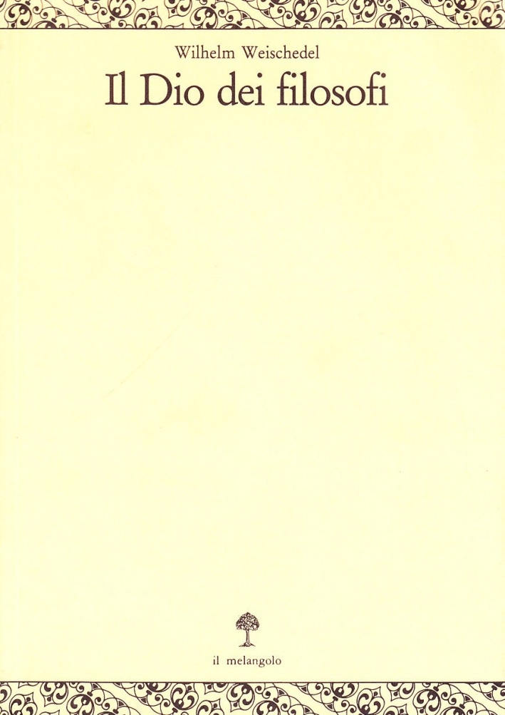 Il dio dei filosofi. Vol. 2: Dall'Idealismo tedesco a Heidegger Il dio dei filosofi. Vol. 2: Dall'Idealismo tedesco a Heidegger