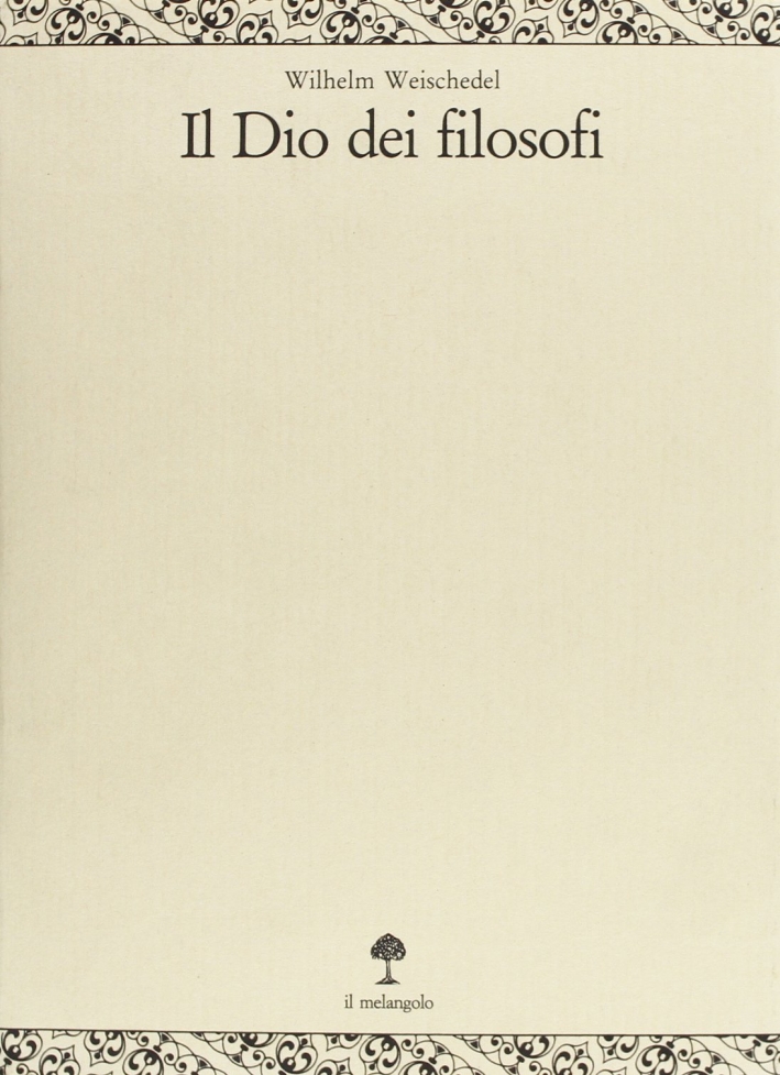 Il dio dei filosofi. Vol. 3: Definizione e fondamento Il dio dei filosofi. Vol. 3: Definizione e fondamento
