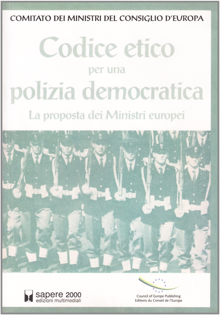 Codice etico per una polizia democratica. La proposta dei Ministri europei Codice etico per una polizia democratica. La proposta dei Ministri europei