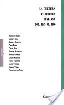 La cultura filosofica italiana dal 1945 al 1980 nelle sue relazioni con altri campi del sapere. Atti del convegno (Anacapri, giugno 1981)