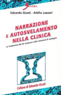 Narrazione e autosvelamento nella clinica. La rivelazione del sé reciproco nella relazione di sostegno