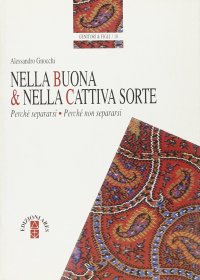 Nella buona e nella cattiva sorte. Perché separarsi, perché non separarsi