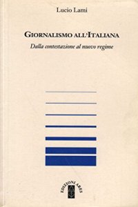 Giornalismo all'italiana. Dalla contestazione al nuovo regime