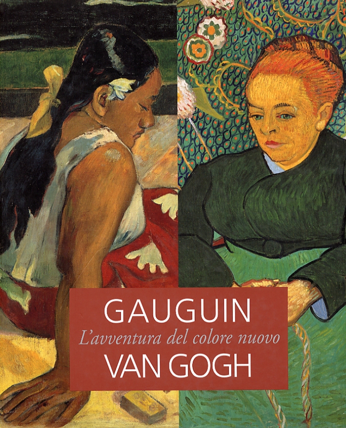 Gauguin Van Gogh. L'Avventura del Colore Nuovo Gauguin Van Gogh. L'Avventura del Colore Nuovo