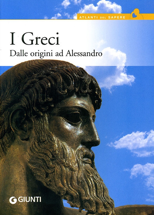 I greci. Dalle origini ad Alessandro I greci. Dalle origini ad Alessandro