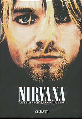 Nirvana. Tutte le registrazioni 1982-1994 Nirvana. Tutte le registrazioni 1982-1994