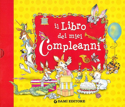Il libro dei miei compleanni Il libro dei miei compleanni