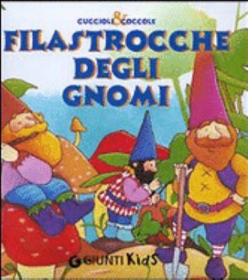 Filastrocche degli gnomi Filastrocche degli gnomi