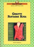 Ghiotti fantasmi rosa Ghiotti fantasmi rosa