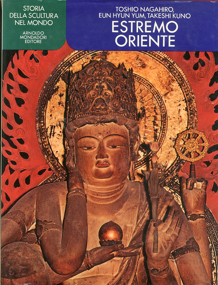 Storia della Scultura nel Mondo. Estremo Oriente Storia della Scultura nel Mondo. Estremo Oriente