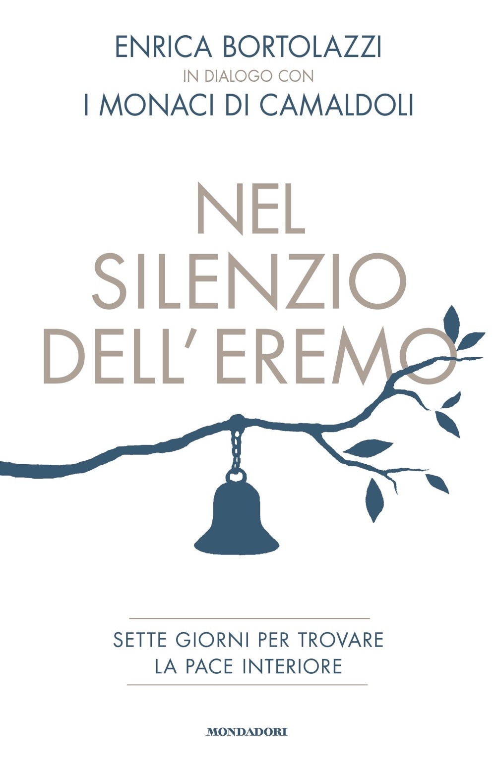 Nel silenzio dell'eremo. Sette giorni per trovare la pace interiore Nel silenzio dell'eremo. Sette giorni per trovare la pace interiore