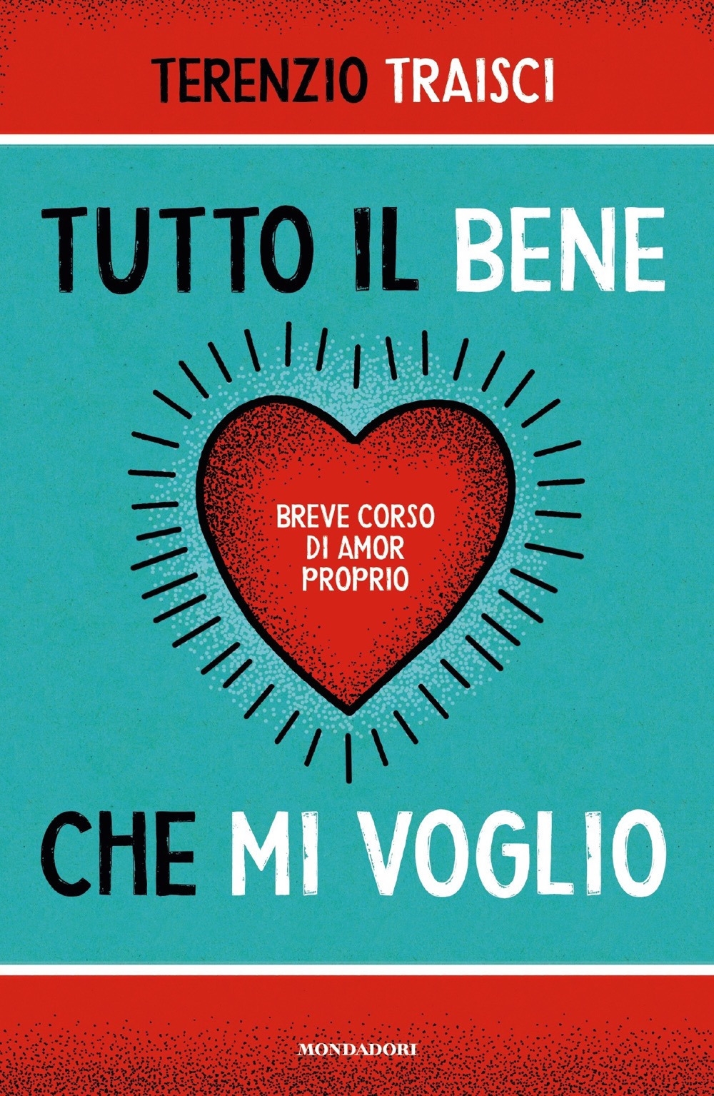 Tutto il bene che mi voglio. Breve corso di amor proprio Tutto il bene che mi voglio. Breve corso di amor proprio