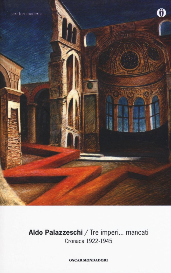 Tre imperi... mancati. Cronaca 1922-1945 Tre imperi... mancati. Cronaca 1922-1945