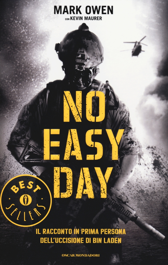 No Easy Day. Il Racconto in Prima Persona dell'Uccisione di Bin Laden No Easy Day. Il Racconto in Prima Persona dell'Uccisione di Bin Laden