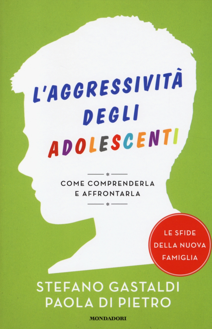 L'AggressivitĂ degli Adolescenti. Come Comprenderla e Affrontarla L'AggressivitĂ degli Adolescenti. Come Comprenderla e Affrontarla