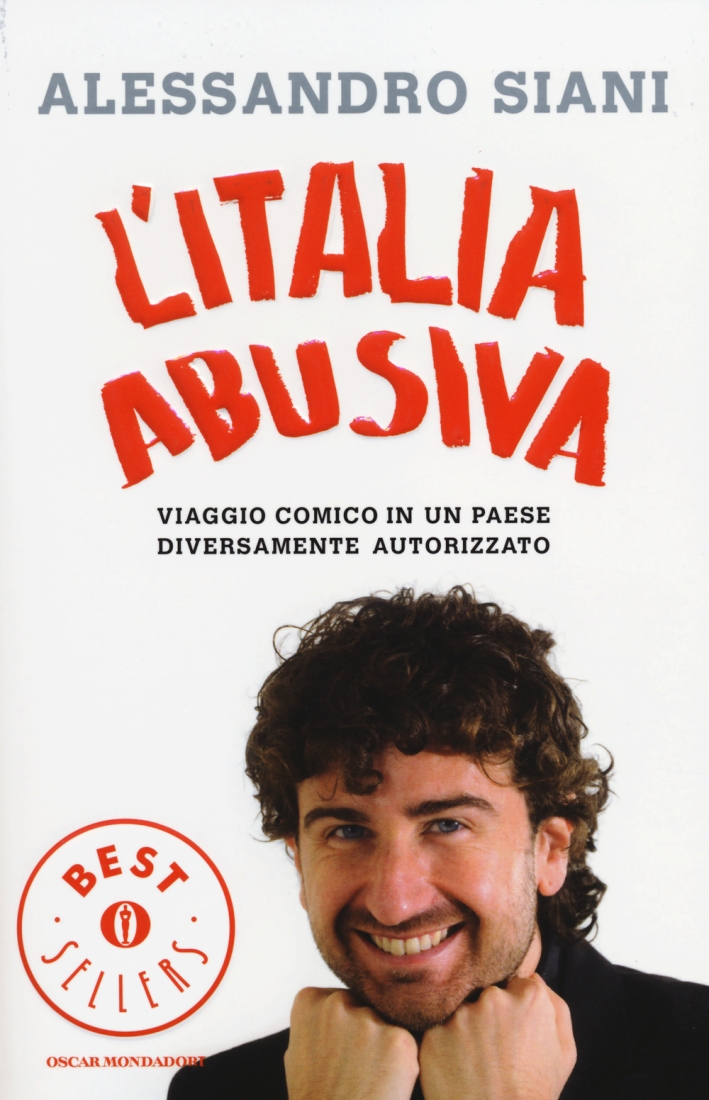 L'Italia Abusiva. Viaggio Comico in un Paese Diversamente Autorizzato L'Italia Abusiva. Viaggio Comico in un Paese Diversamente Autorizzato