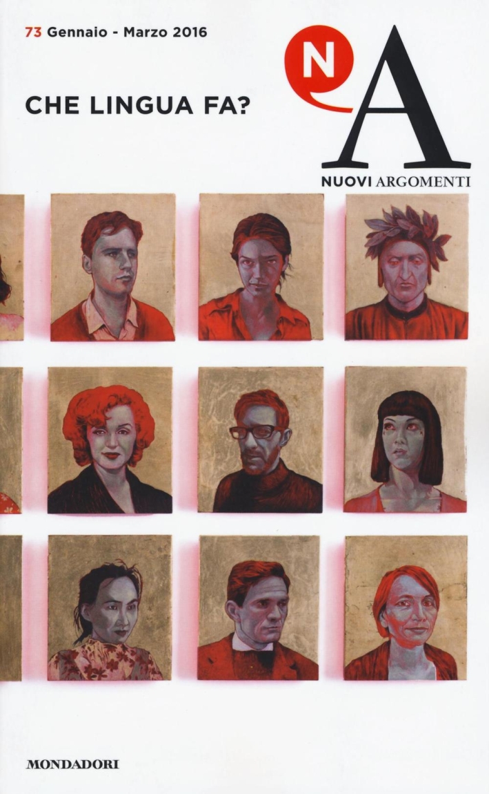 Nuovi Argomenti. Vol. 73: che Lingua Fa? Nuovi Argomenti. Vol. 73: che Lingua Fa?