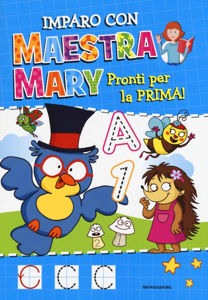 Pronti per la prima. Imparo con Maestra Mary. Ediz. illustrata. Vol. 1 Pronti per la prima. Imparo con Maestra Mary. Ediz. illustrata. Vol. 1