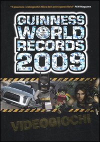 Guinness World Records 2009. Videogiochi. Ediz. illustrata Guinness World Records 2009. Videogiochi. Ediz. illustrata