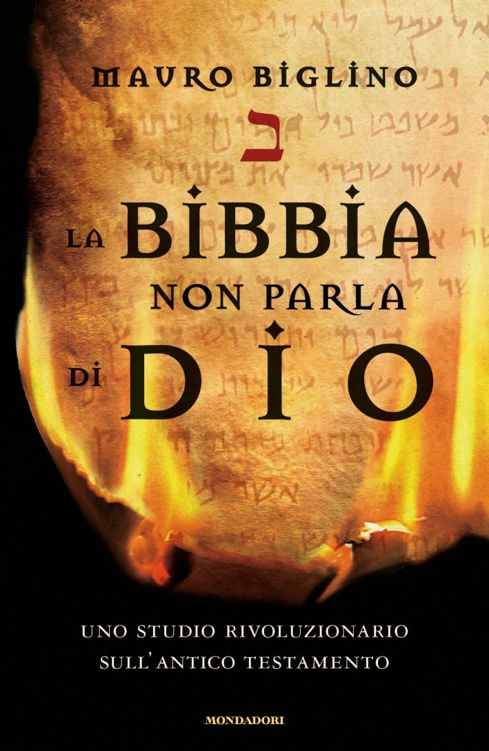 La Bibbia non parla di Dio. Uno studio rivoluzionario sull'Antico testamento La Bibbia non parla di Dio. Uno studio rivoluzionario sull'Antico testamento