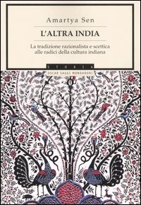 L'altra India. La tradizione razionalista e scettica alle radice della cultura indiana L'altra India. La tradizione razionalista e scettica alle radice della cultura indiana