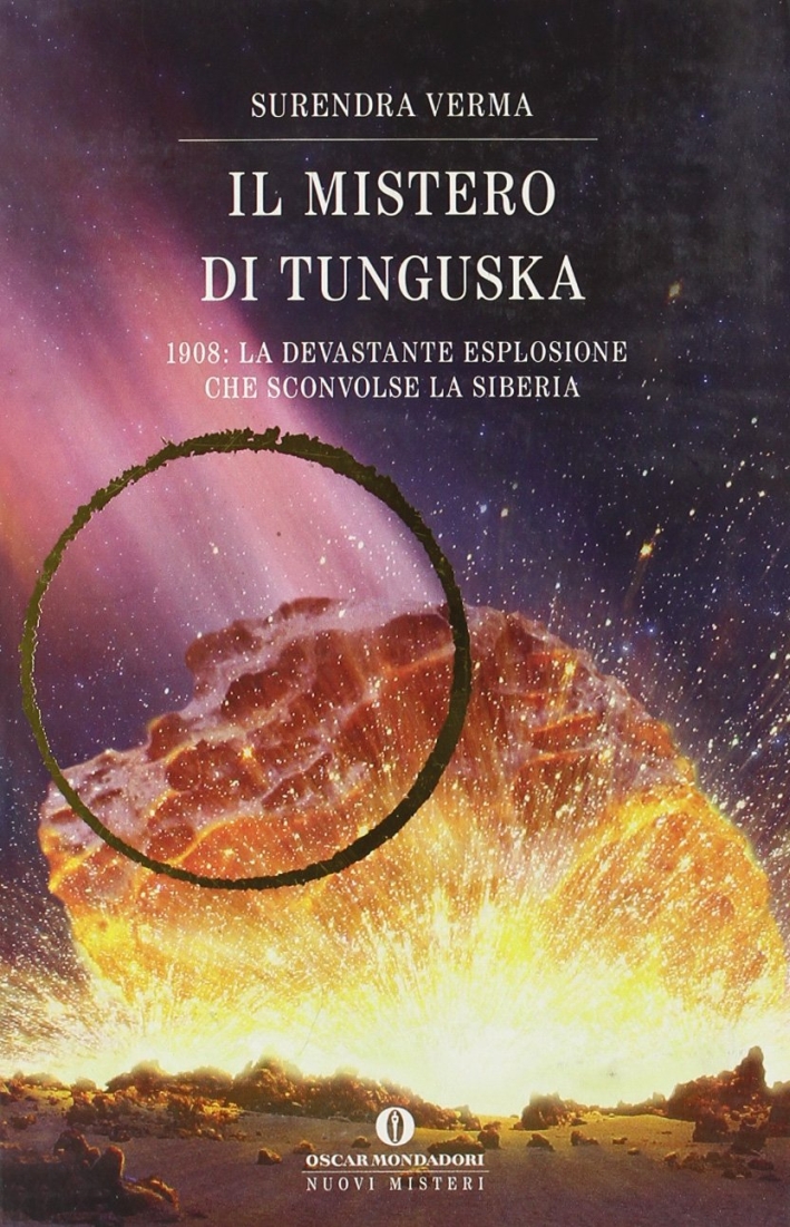 Il mistero di Tunguska. 1908: la devastante esplosione che sconvolse la Siberia Il mistero di Tunguska. 1908: la devastante esplosione che sconvolse la Siberia