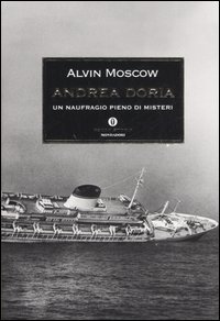 Andrea Doria. Un naufragio pieno di misteri Andrea Doria. Un naufragio pieno di misteri