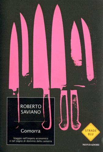 Gomorra. Viaggio nell'impero economico e nel sogno di dominio della camorra Gomorra. Viaggio nell'impero economico e nel sogno di dominio della camorra