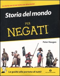 Storia del mondo per negati Storia del mondo per negati