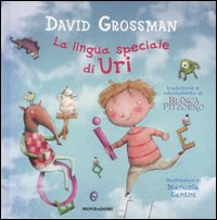 La lingua speciale di Uri. Ediz. illustrata La lingua speciale di Uri. Ediz. illustrata