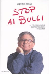 Stop ai bulli. La violenza giovanile e le responsabilità dei genitori Stop ai bulli. La violenza giovanile e le responsabilità dei genitori