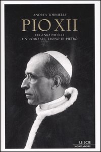 Pio XII. Eugenio Pacelli. Un uomo sul trono di Pietro Pio XII. Eugenio Pacelli. Un uomo sul trono di Pietro