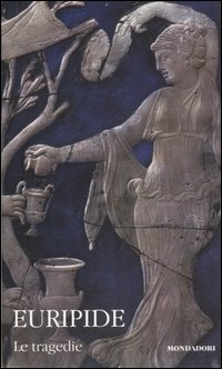 Le tragedie. Testo greco a fronte. Vol. 2 Le tragedie. Testo greco a fronte. Vol. 2