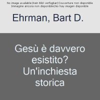 Gesù è davvero esistito? Un'inchiesta storica