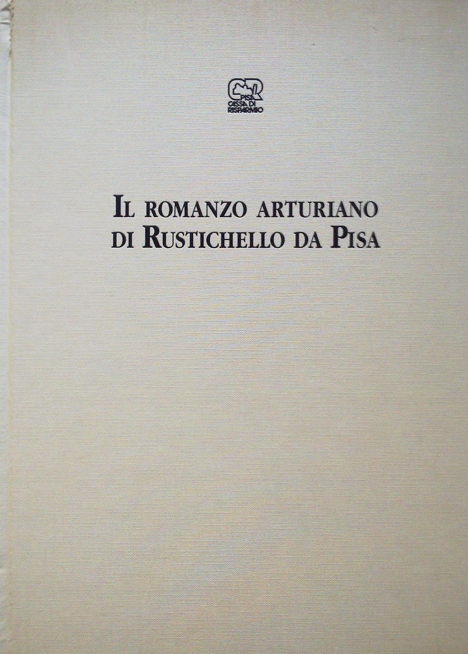 Il romanzo arturiano di Rustichello da Pisa